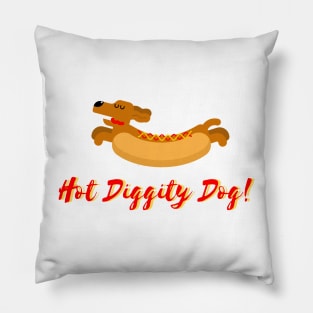 Hot Diggity Dog! Pillow