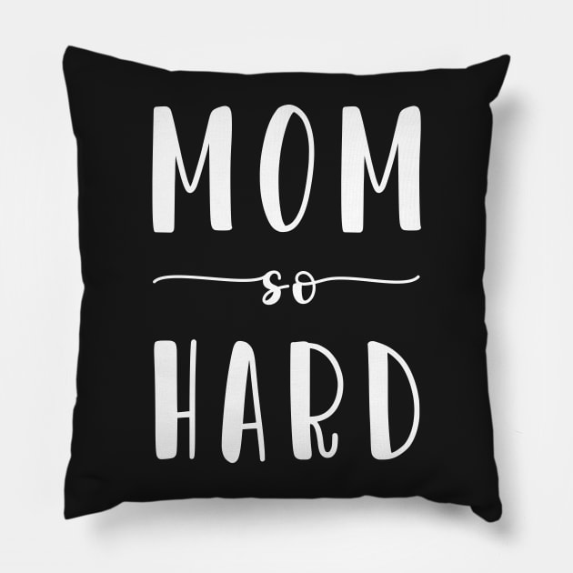 Mom So Hard Pillow by CityNoir