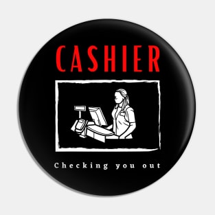 Cashier Checking you out funny motivational design Pin