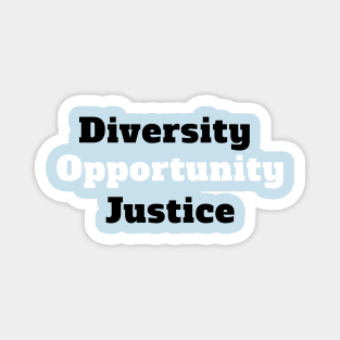 Diversity opportunity justice Magnet