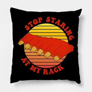 Stop Staring at my Rack Funny BBQ Pillow