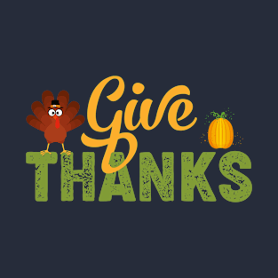 Give Thanks Turkey T-Shirt