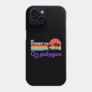 Vintage Polygon Matic Coin My Retirement Plan Crypto Token Cryptocurrency Wallet Birthday Gift For Men Women Phone Case