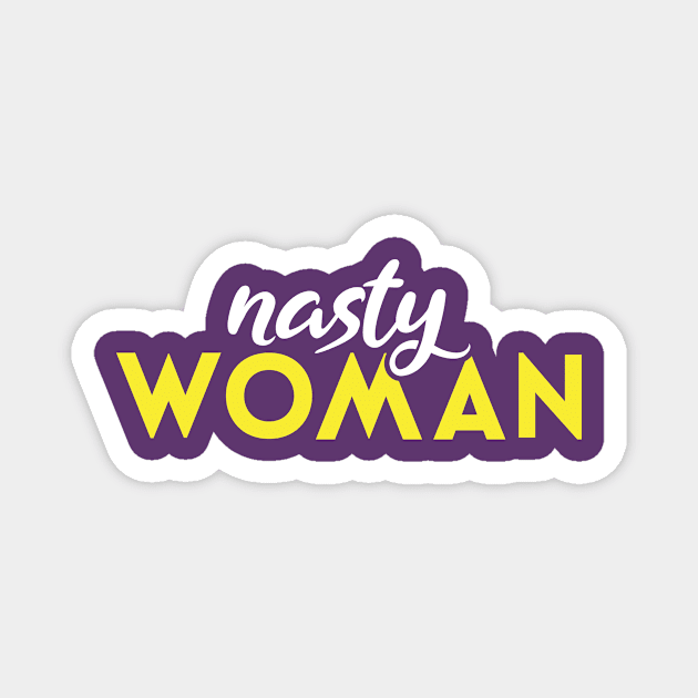 Nasty Woman Women Magnet by helloMIM