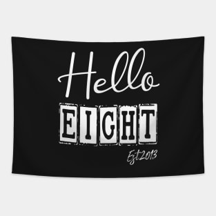 Hello Eight Est.2013 8th Funny Birthday Tapestry