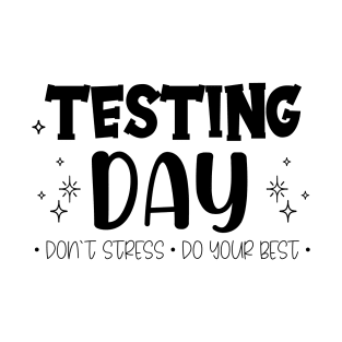 Testing Day Teacher Gift T-Shirt