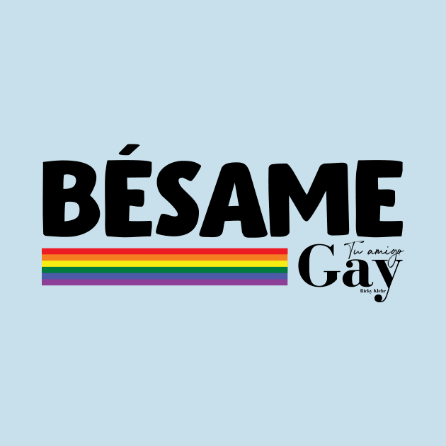 Bésame / Tu Amigo Gay by Tu Amigo Gay 