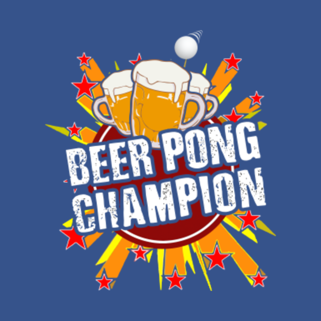 Beer Pong Champion Beer Pong Champion TShirt TeePublic