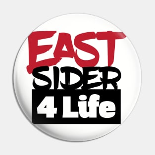 Eastsider 4 Life (Light Shirt Design) Pin