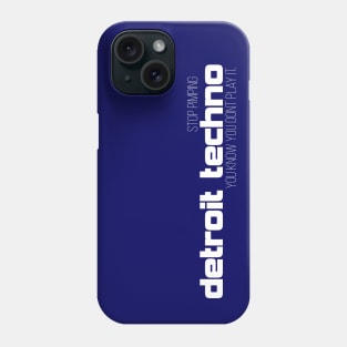 Stop pimping Detroit techno you know you dont play it Phone Case