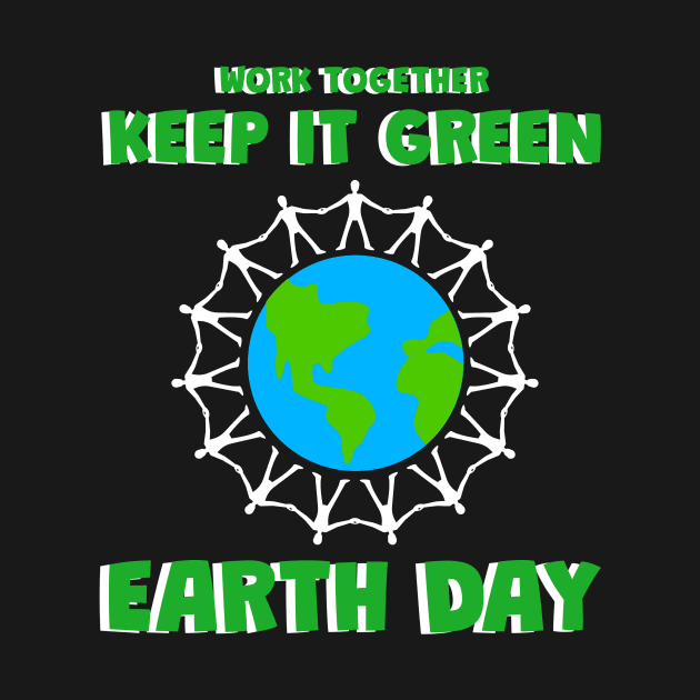 EARTH Day Celebration Keep It Green by SartorisArt1