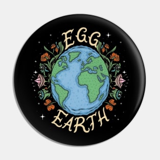 Earth is just and Egg tee Pin