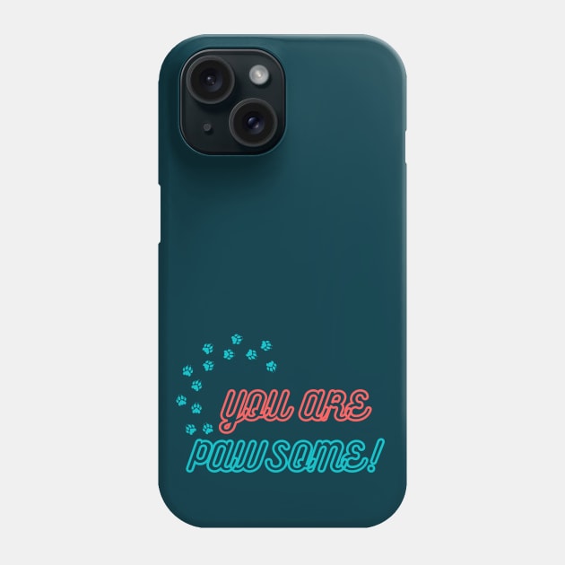 You are pawsome - Blue paws Phone Case by High Altitude