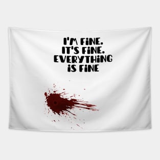 I'm fine.It's fine. Everything is fine Tapestry