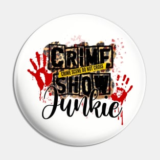 Crime Show Junkie Pin