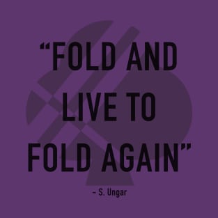 Fold And Live To Fold Again T-Shirt