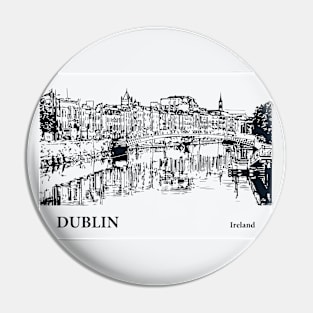 Dublin - Ireland Pin