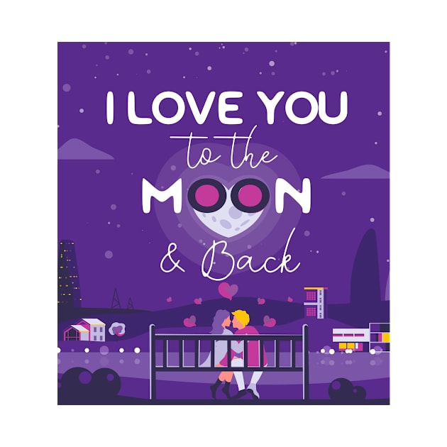 I love you to the moon and back by TeesByKimchi