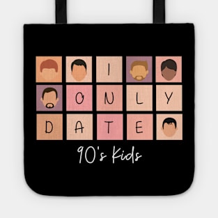 I Only Date 90's Kids Tote