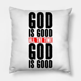 God is Good All the Time Pillow