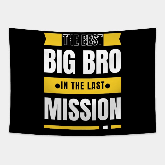 best big bro in the last mission - best big bro gift Tapestry by mo_allashram