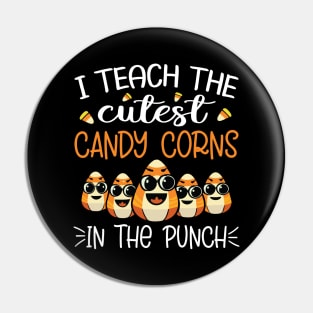 I Teach The Cutest Candy Corn In The Patch Halloween Teacher Pin