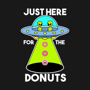 Just Here For The Donuts, Alien Abduction, Six Pack, Beer Lovers Gift, Funny T-Shirt