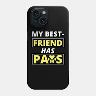 MY BEST FRIEND HAS PAWS Phone Case