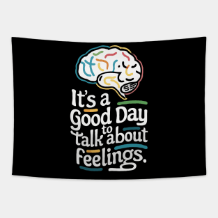 It's A Good Day To Talk About Feelings. Funny Tapestry