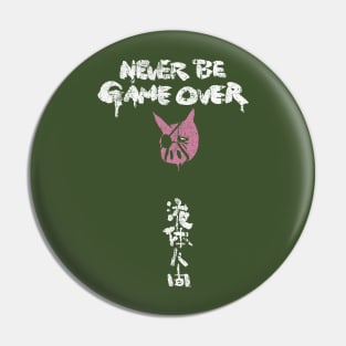 Never Be Game Over Pin