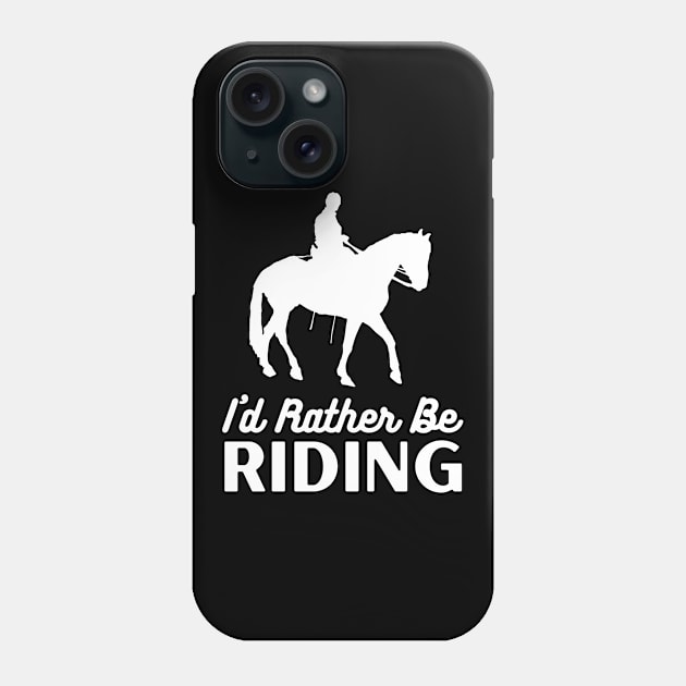 I'd Rather Be Riding Phone Case by Crafty Mornings