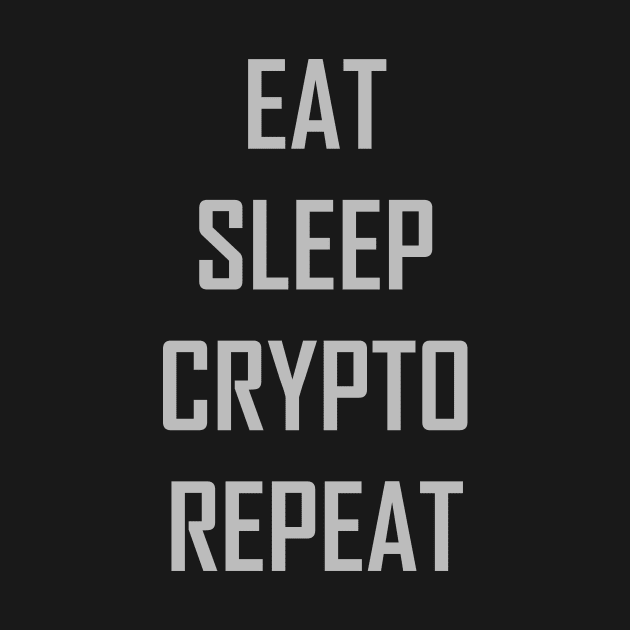 Eat sleep crypto repeat by YiannisTees