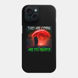They are Coming Phone Case