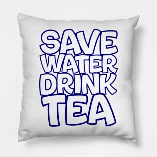 save water drink tea Pillow