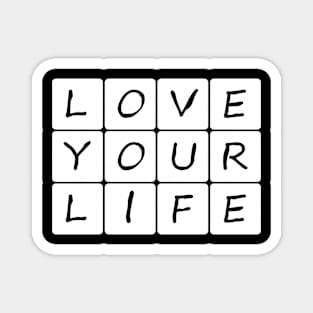 Love Your Life Magnet