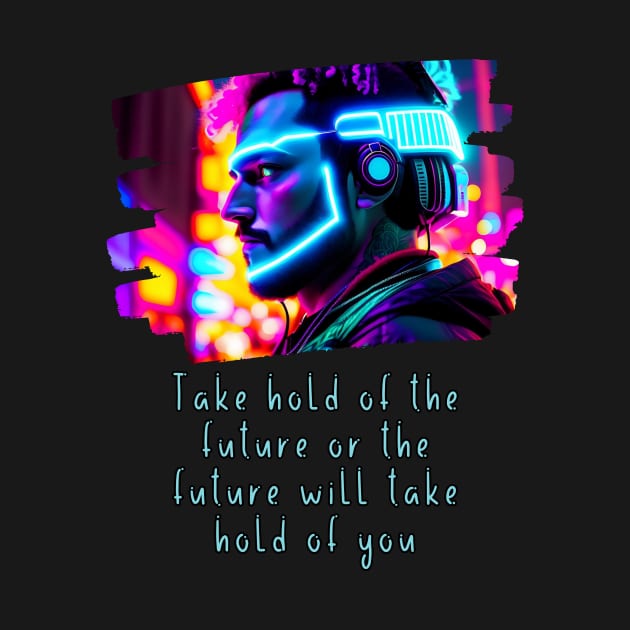 Take hold of the FUTURE, or the FUTURE will take hold of you by PersianFMts