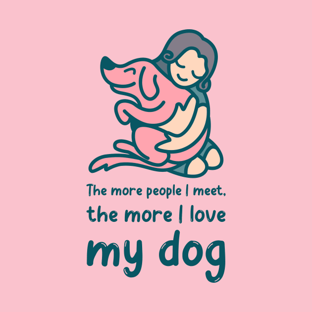 Dogs Design- I love my dog by Eternal Experience