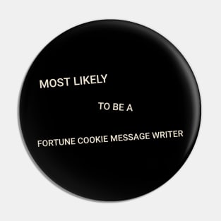 Most Likely to Be a Fortune Cookie Message Writer Pin