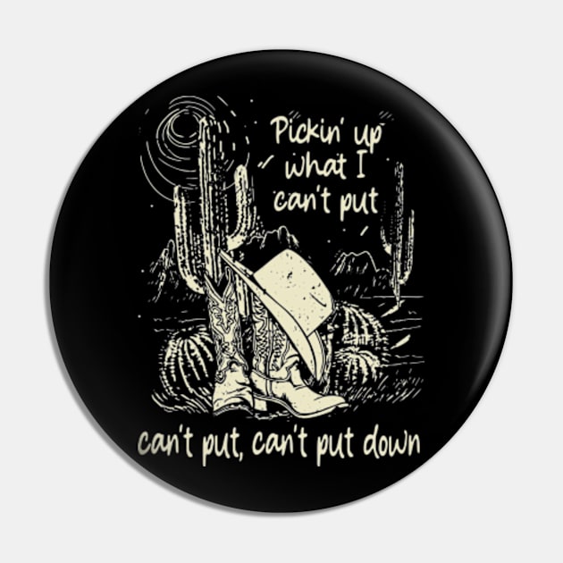 Pickin' Up What I Can't Put, Can't Put, Can't Put Down Deserts Cactus Boots Pin by Chocolate Candies