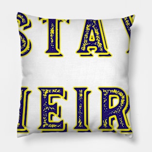 Stay weird Pillow