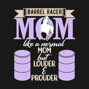 Barrel Racer Mom Barrel Racing T-Shirt