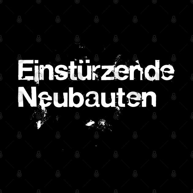 Einstürzende Neubauten / Post Punk Typography by DankFutura