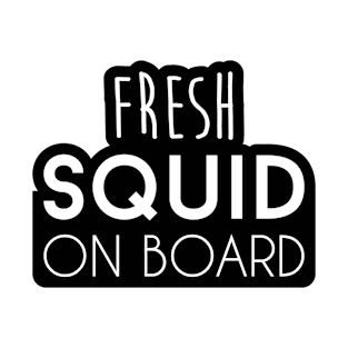 Fresh squid on board T-Shirt