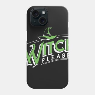 Witch, please. Funny Parody Halloween. Phone Case