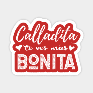 Calladita Te Ves Mas Bonita Magnet