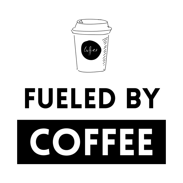 Fueled by Coffee by Bros Arts