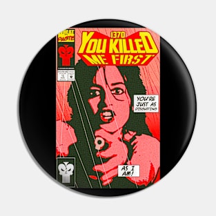 You Killed Me First - Comic Pin