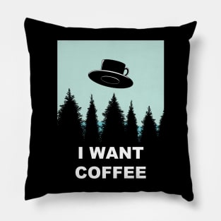 I want coffee Pillow