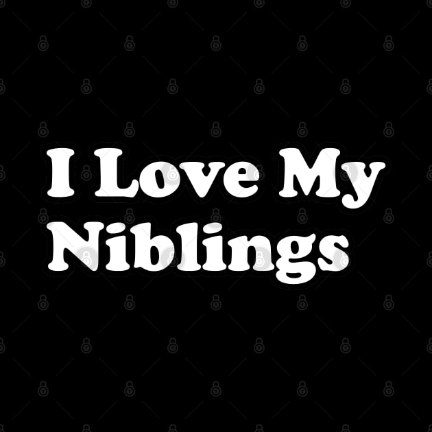 I Love My Niblings (simple text) by SubtleSplit