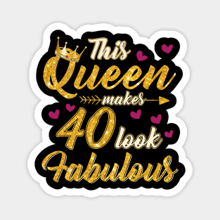 This Queen Makes 40 Look Fabulous 40th Birthday Tshirt Women 40th Birthday Shirts Cute Print Graphic Tee Top Ladies 40th Birthday Magnet